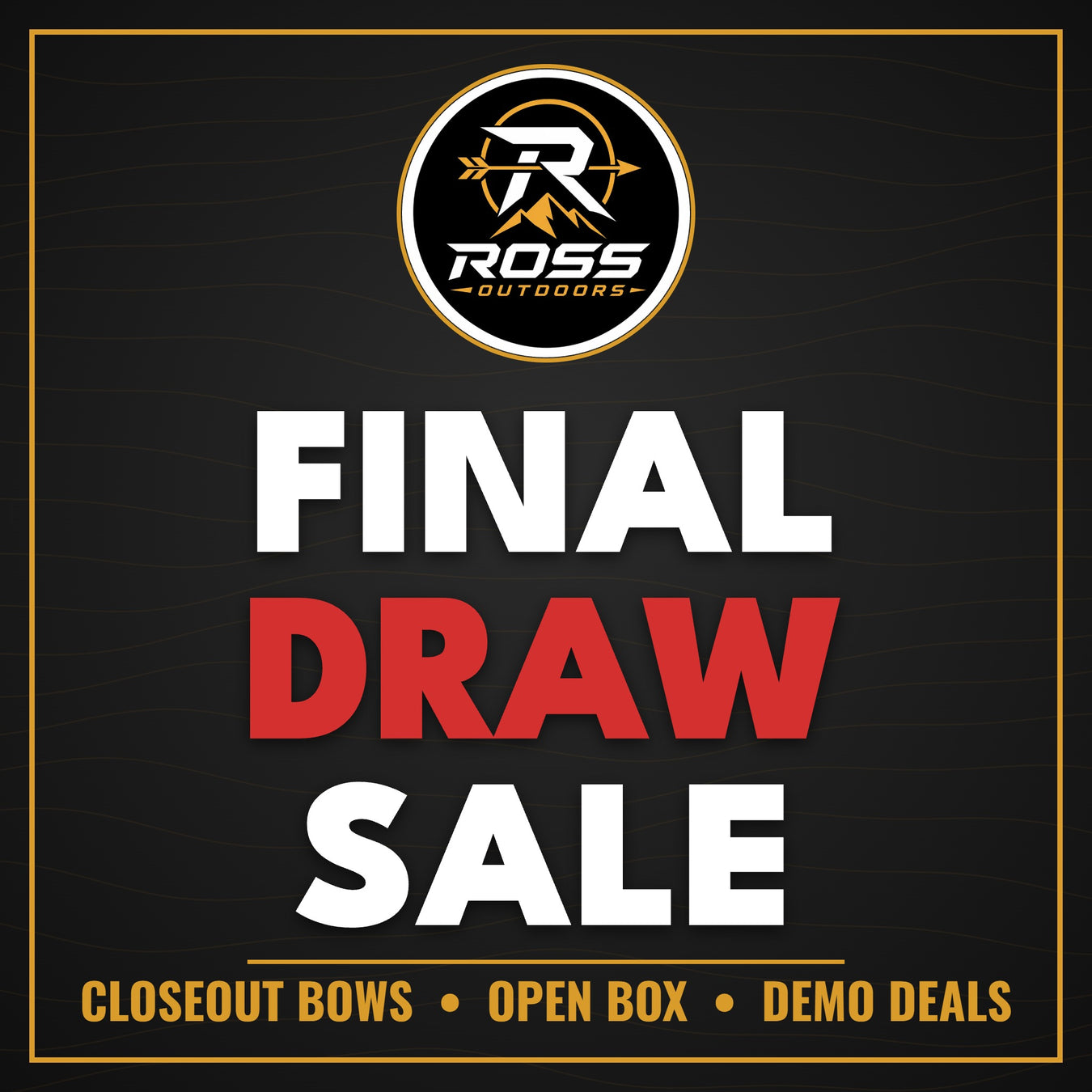 Ross Outdoors Final Draw Sale: closeout bows, open box and demo deals